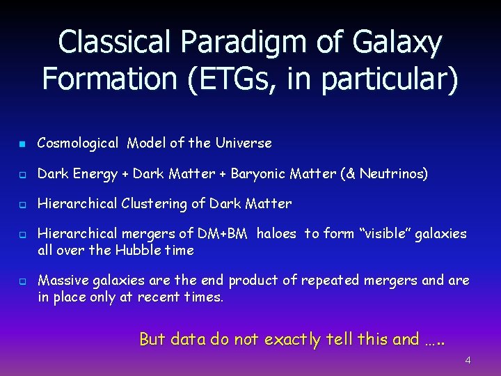 Classical Paradigm of Galaxy Formation (ETGs, in particular) n Cosmological Model of the Universe
