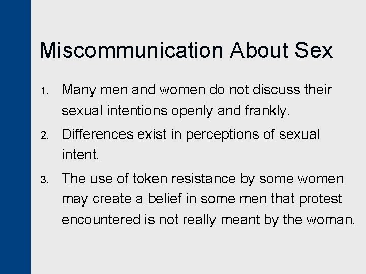 Miscommunication About Sex 1. Many men and women do not discuss their sexual intentions