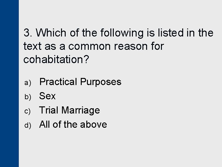 3. Which of the following is listed in the text as a common reason