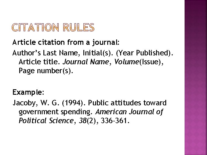 Article citation from a journal: Author’s Last Name, Initial(s). (Year Published). Article title. Journal