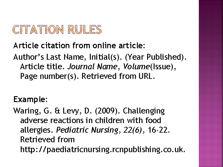 Article citation from online article: Author’s Last Name, Initial(s). (Year Published). Article title. Journal