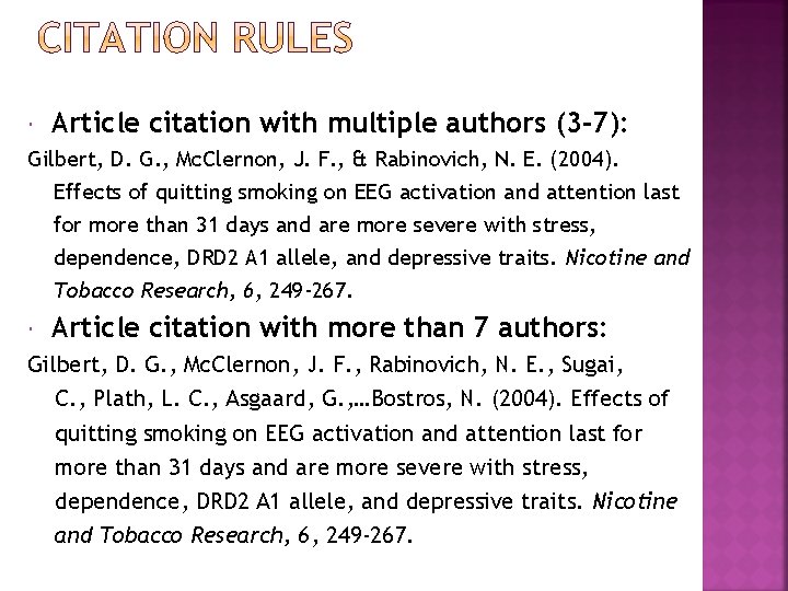  Article citation with multiple authors (3 -7): Gilbert, D. G. , Mc. Clernon,