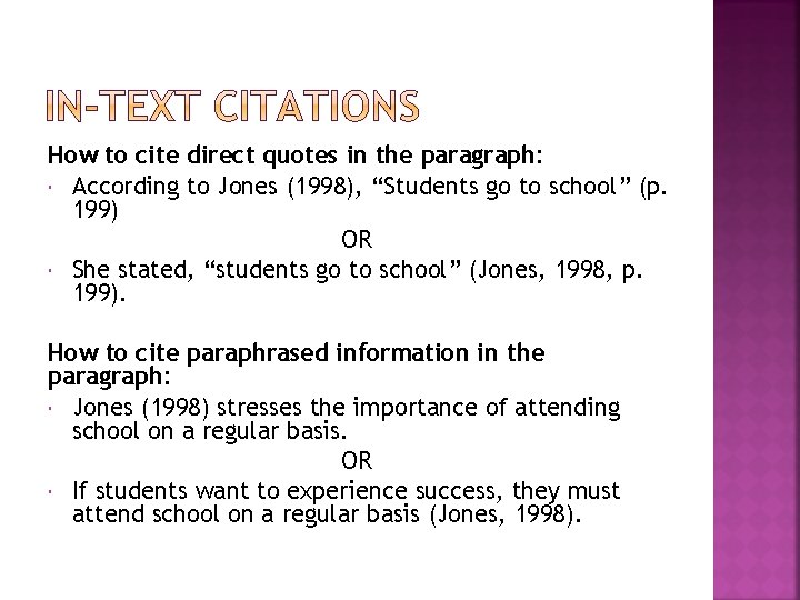 How to cite direct quotes in the paragraph: According to Jones (1998), “Students go