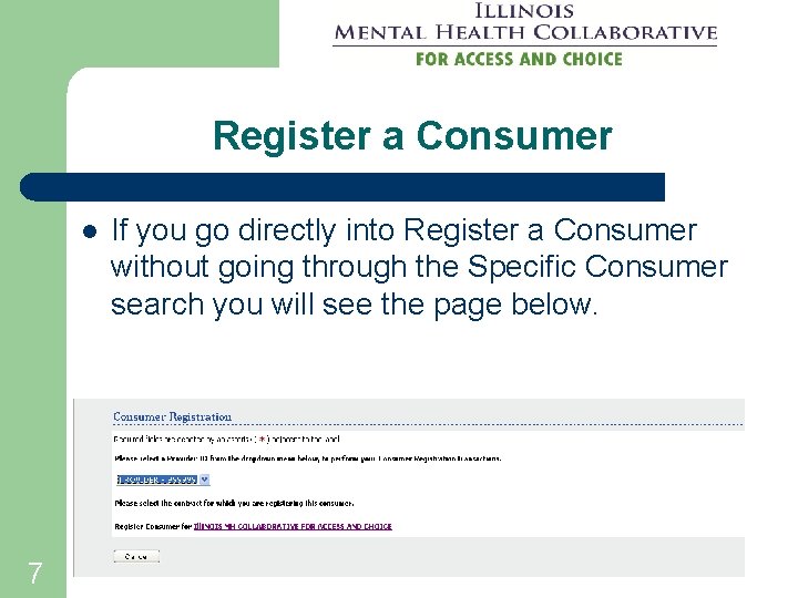 Register a Consumer l 7 If you go directly into Register a Consumer without