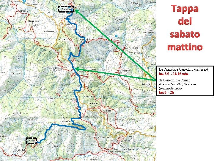 Tappa del sabato mattino Da Canossa a Cerredolo (sentiero) km 3. 5 - 1