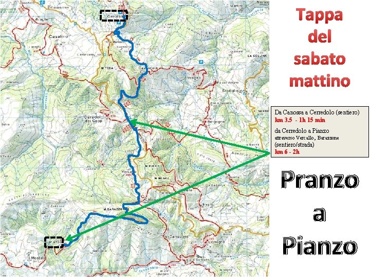 Tappa del sabato mattino Da Canossa a Cerredolo (sentiero) km 3. 5 - 1