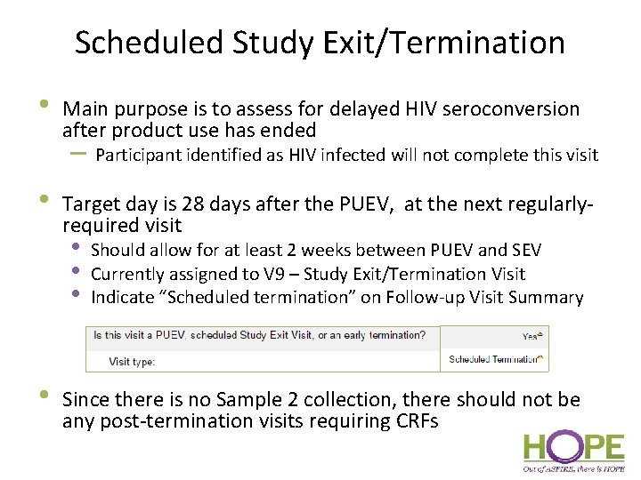 Scheduled Study Exit/Termination • Main purpose is to assess for delayed HIV seroconversion after