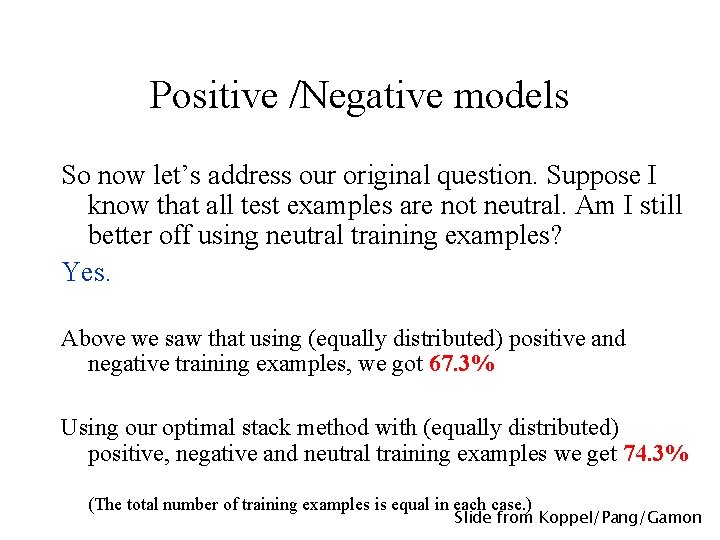 Positive /Negative models So now let’s address our original question. Suppose I know that