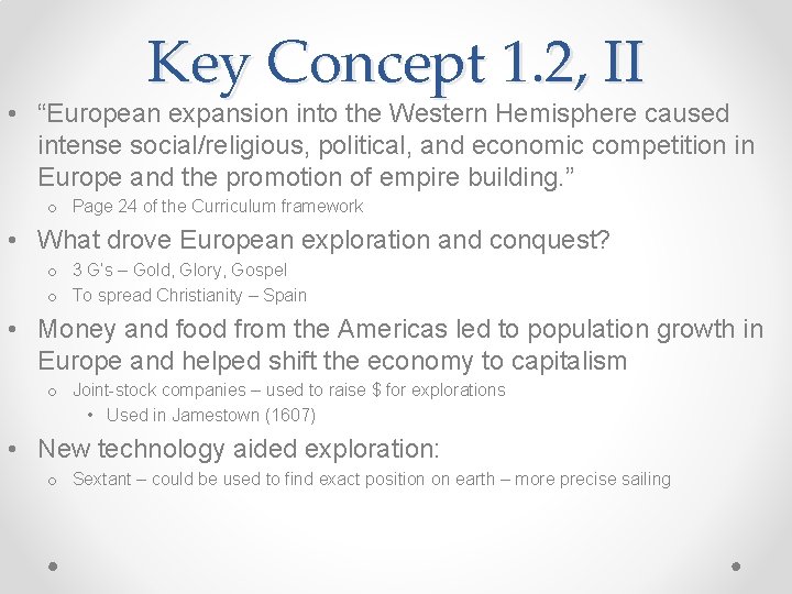 Key Concept 1. 2, II • “European expansion into the Western Hemisphere caused intense