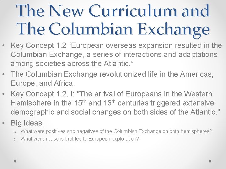 The New Curriculum and The Columbian Exchange • Key Concept 1. 2 “European overseas