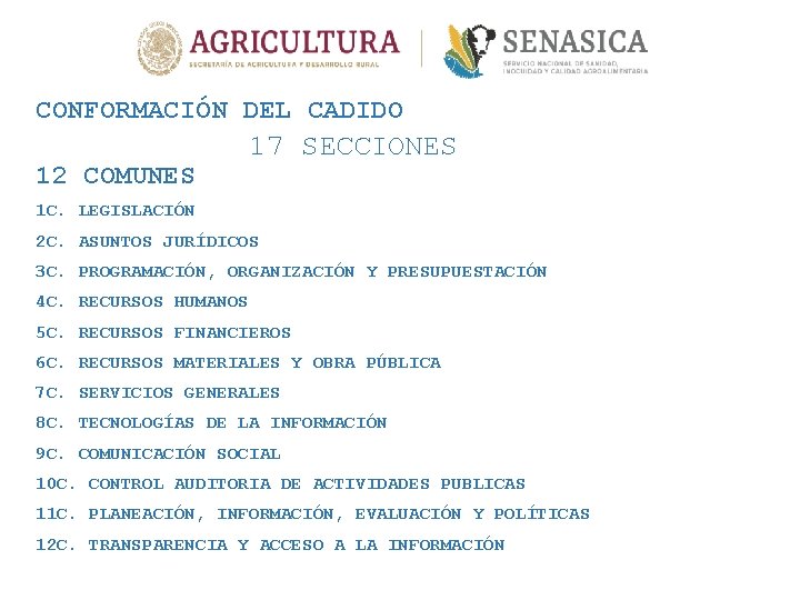 CONFORMACIÓN DEL CADIDO 12 COMUNES 17 SECCIONES 1 C. LEGISLACIÓN 2 C. ASUNTOS JURÍDICOS