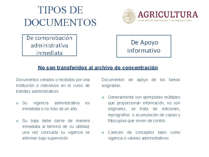 TIPOS DE DOCUMENTOS De comprobación administrativa inmediata De Apoyo informativo No son transferidos al