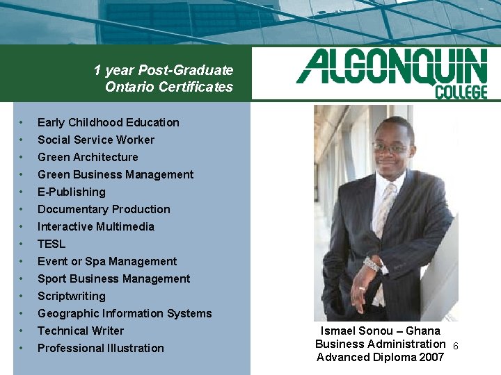 1 year Post-Graduate Ontario Certificates • Early Childhood Education • Social Service Worker •