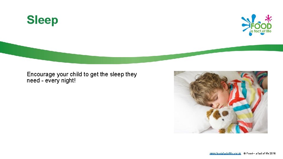 Sleep Encourage your child to get the sleep they need - every night! www.