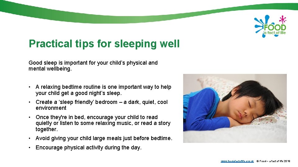 Practical tips for sleeping well Good sleep is important for your child’s physical and