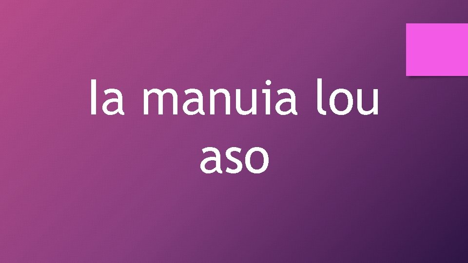 Ia manuia lou aso 