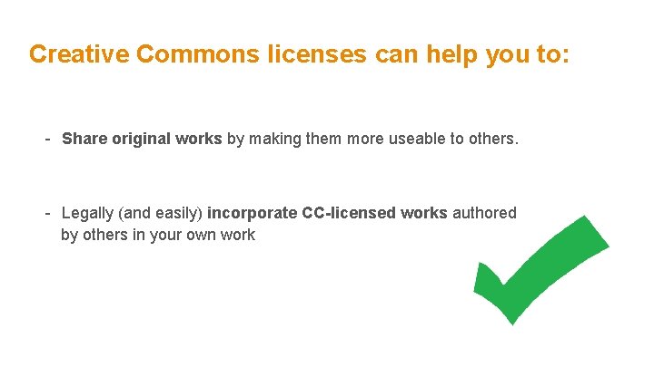 Creative Commons licenses can help you to: - Share original works by making them
