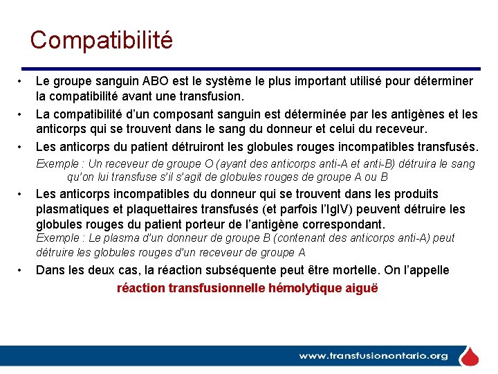 Compatibilité • • • Le groupe sanguin ABO est le système le plus important