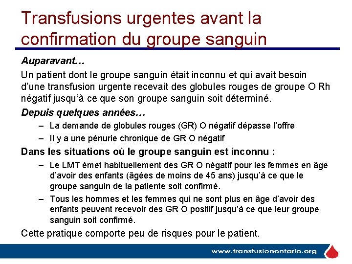 Transfusions urgentes avant la confirmation du groupe sanguin Auparavant… Un patient dont le groupe