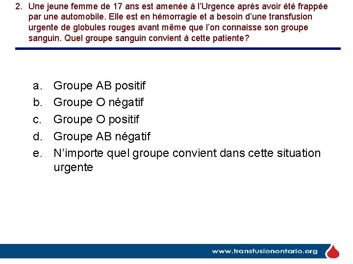 2. Une jeune femme de 17 ans est amenée à l’Urgence après avoir été