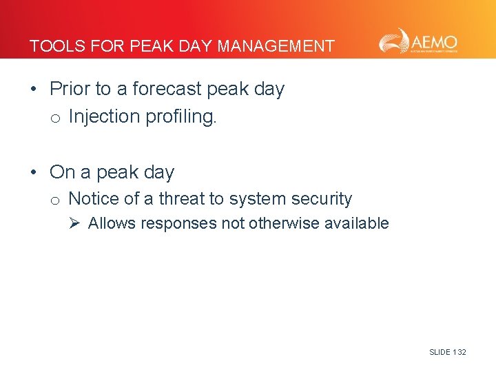 TOOLS FOR PEAK DAY MANAGEMENT • Prior to a forecast peak day o Injection