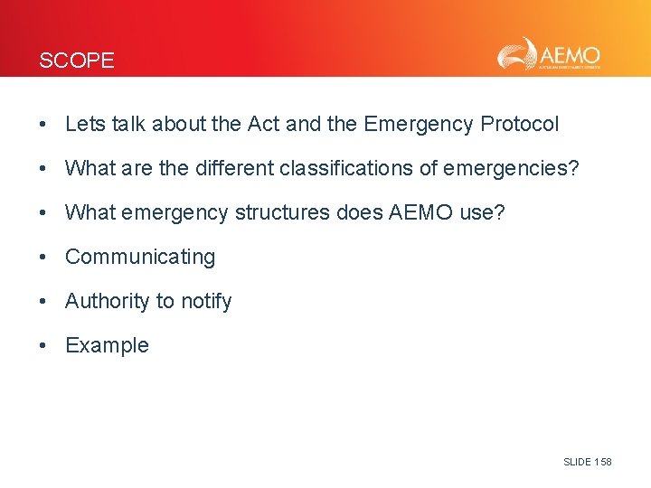 SCOPE • Lets talk about the Act and the Emergency Protocol • What are
