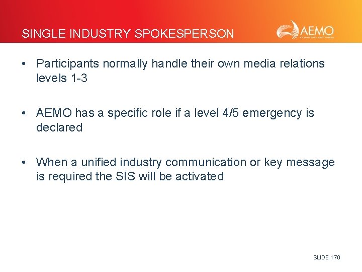 SINGLE INDUSTRY SPOKESPERSON • Participants normally handle their own media relations levels 1 -3