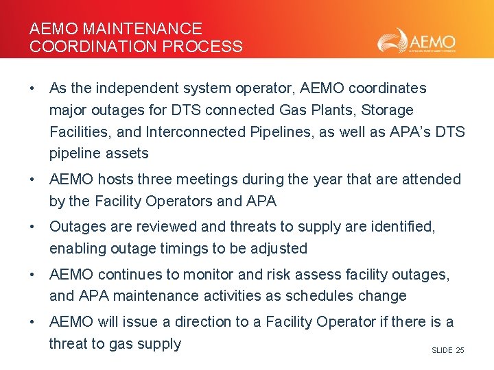 AEMO MAINTENANCE COORDINATION PROCESS • As the independent system operator, AEMO coordinates major outages