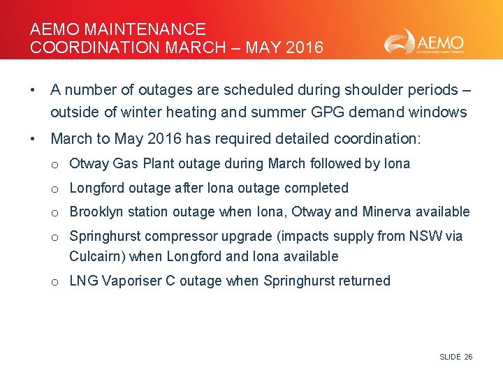 AEMO MAINTENANCE COORDINATION MARCH – MAY 2016 • A number of outages are scheduled