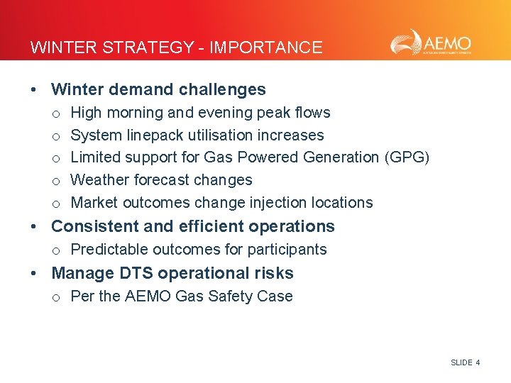 WINTER STRATEGY - IMPORTANCE • Winter demand challenges o o o High morning and