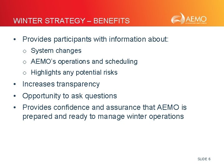 WINTER STRATEGY – BENEFITS • Provides participants with information about: o System changes o