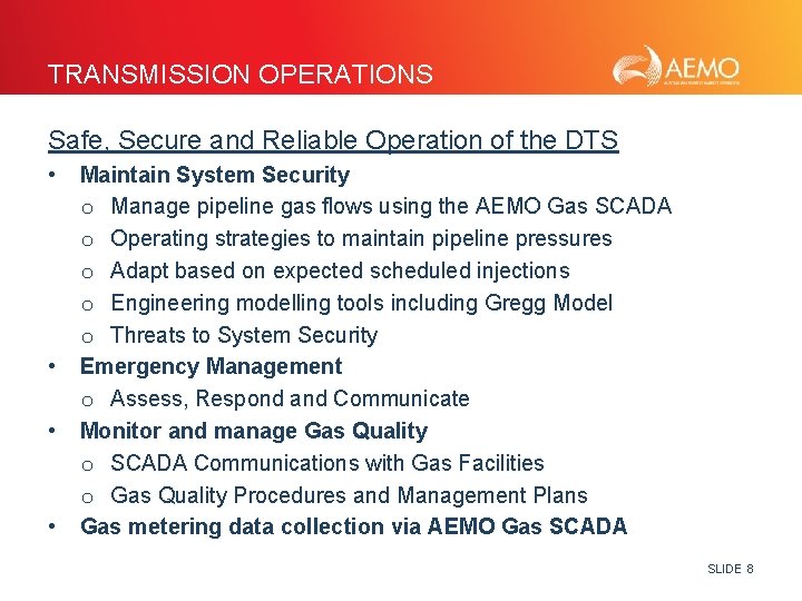 TRANSMISSION OPERATIONS Safe, Secure and Reliable Operation of the DTS • • Maintain System
