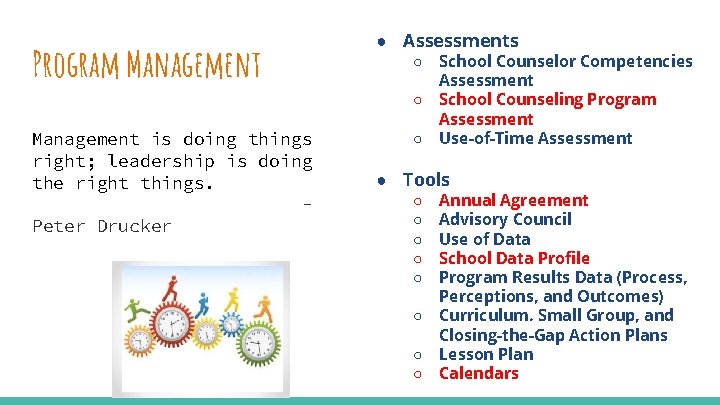 Program Management ● Assessments ○ ○ Management is doing things right; leadership is doing