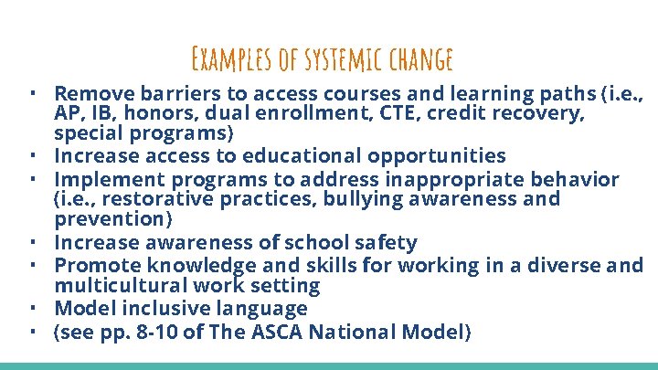 Examples of systemic change • Remove barriers to access courses and learning paths (i.