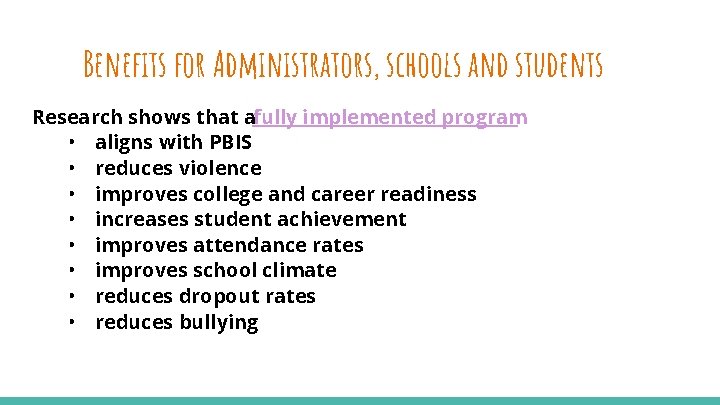 Benefits for Administrators, schools and students Research shows that afully implemented program • aligns