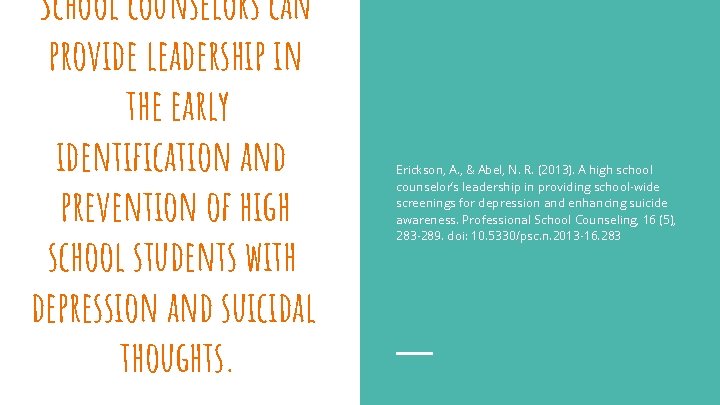 School counselors can provide leadership in the early identification and prevention of high school