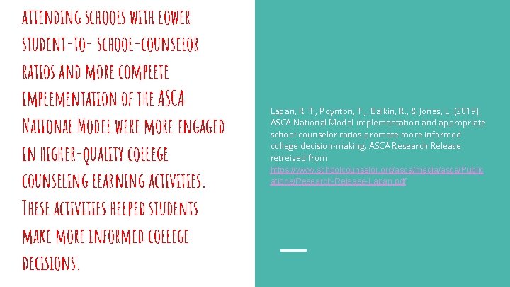 attending schools with lower student-to- school-counselor ratios and more complete implementation of the ASCA