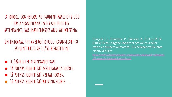 A school-counselor-to-student ratio of 1: 250 has a significant effect on student attendance, SAT
