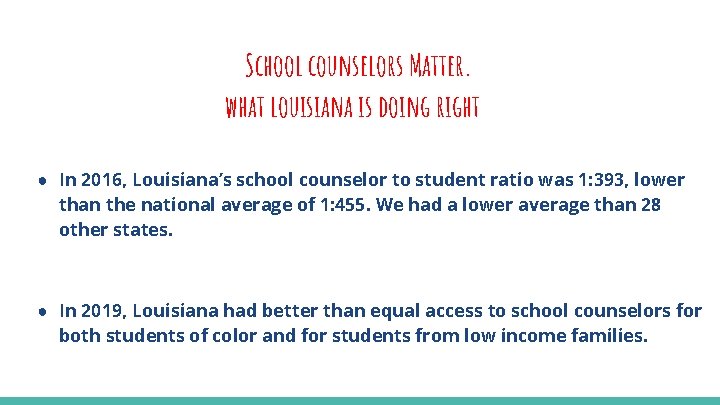 School counselors Matter. what louisiana is doing right ● In 2016, Louisiana’s school counselor