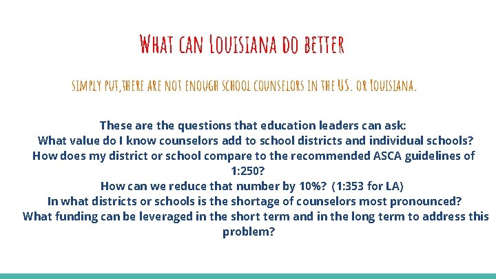 What can Louisiana do better simply put, there are not enough school counselors in