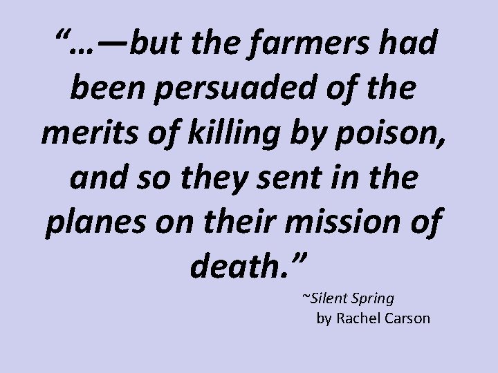 “…—but the farmers had been persuaded of the merits of killing by poison, and