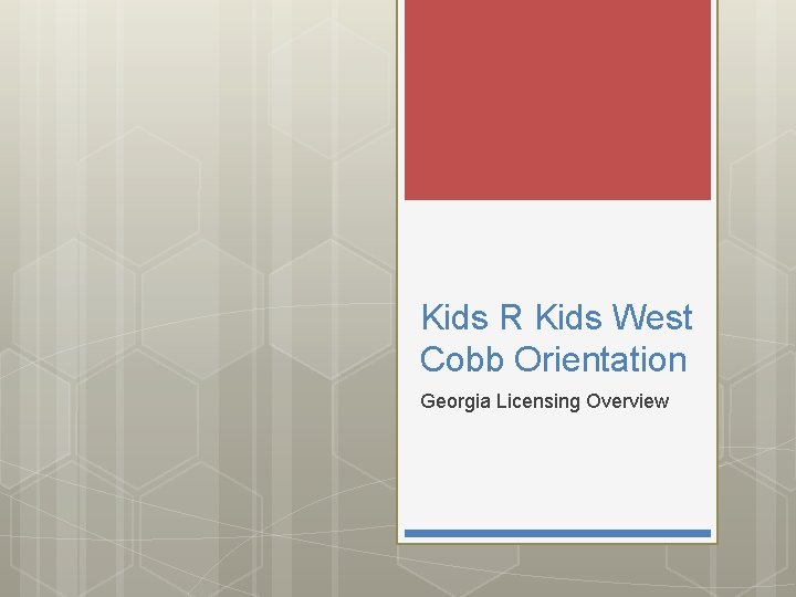 Kids R Kids West Cobb Orientation Georgia Licensing Overview 
