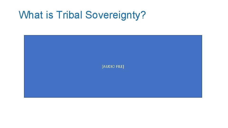 What is Tribal Sovereignty? [AUDIO FILE] 