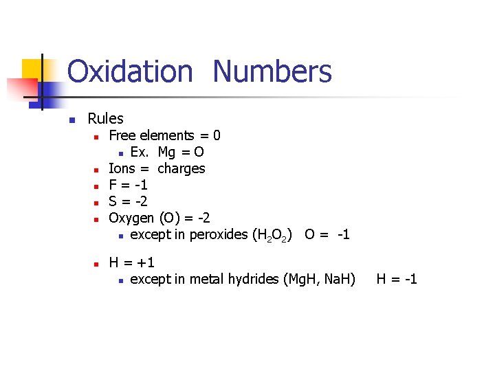 Oxidation Numbers n Rules n n n Free elements = 0 n Ex. Mg