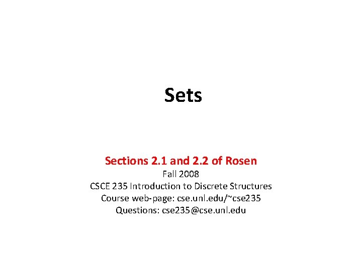 Sets Sections 2. 1 and 2. 2 of Rosen Fall 2008 CSCE 235 Introduction