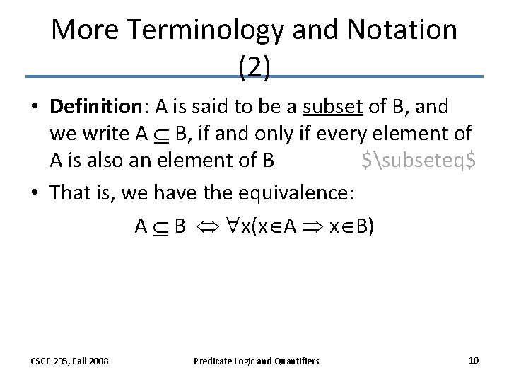 More Terminology and Notation (2) • Definition: A is said to be a subset