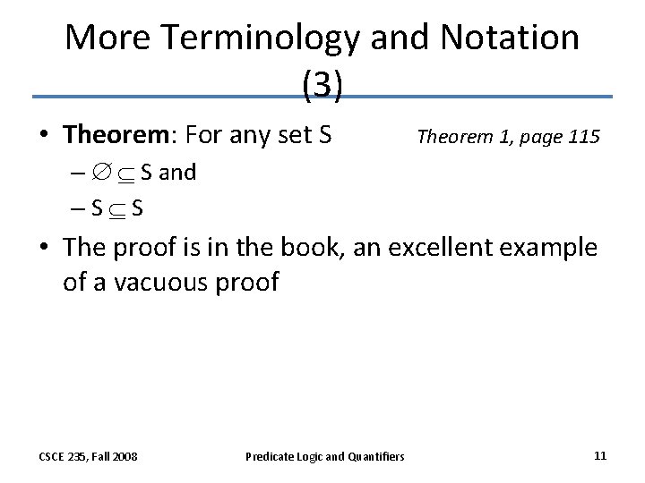 More Terminology and Notation (3) • Theorem: For any set S Theorem 1, page