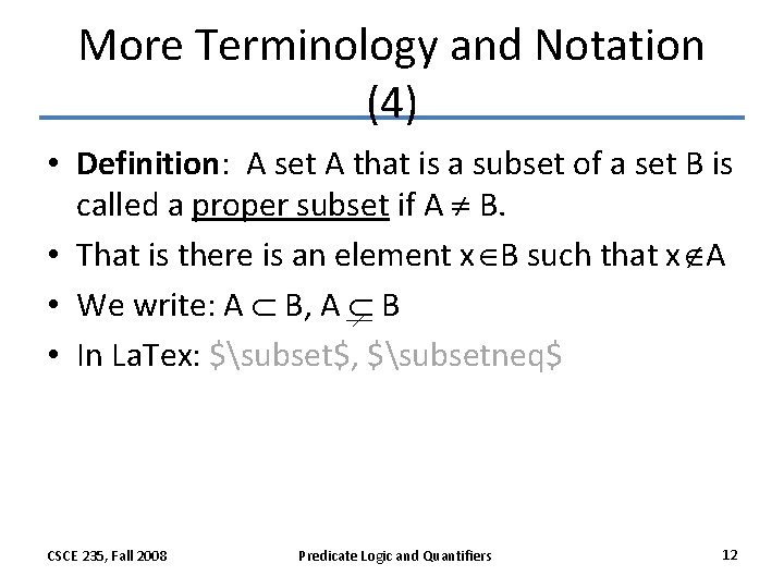 More Terminology and Notation (4) • Definition: A set A that is a subset