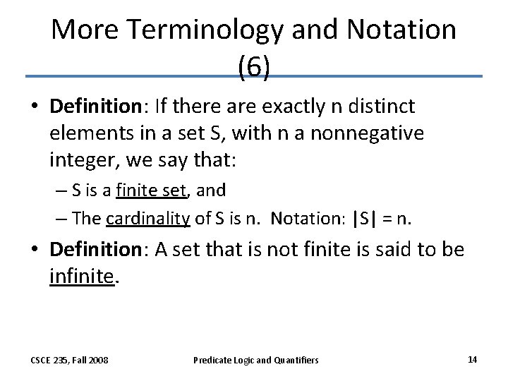 More Terminology and Notation (6) • Definition: If there are exactly n distinct elements