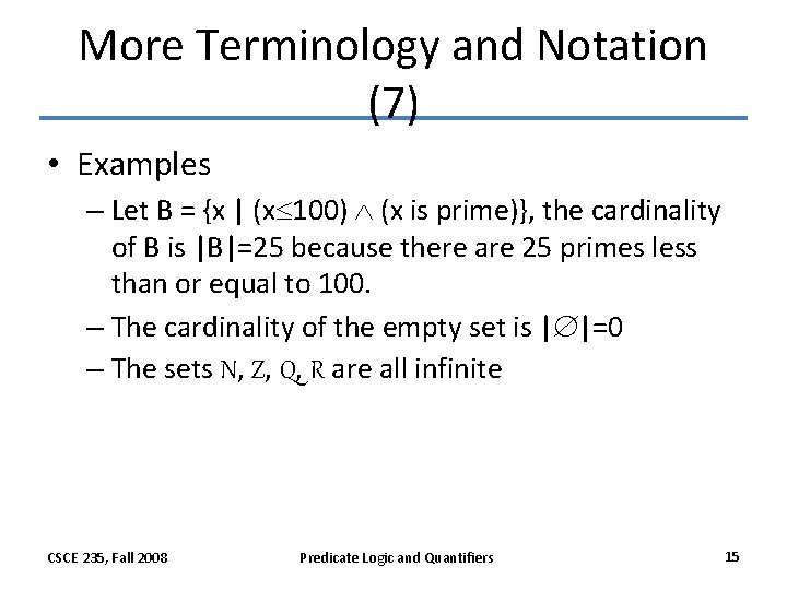 More Terminology and Notation (7) • Examples – Let B = {x | (x